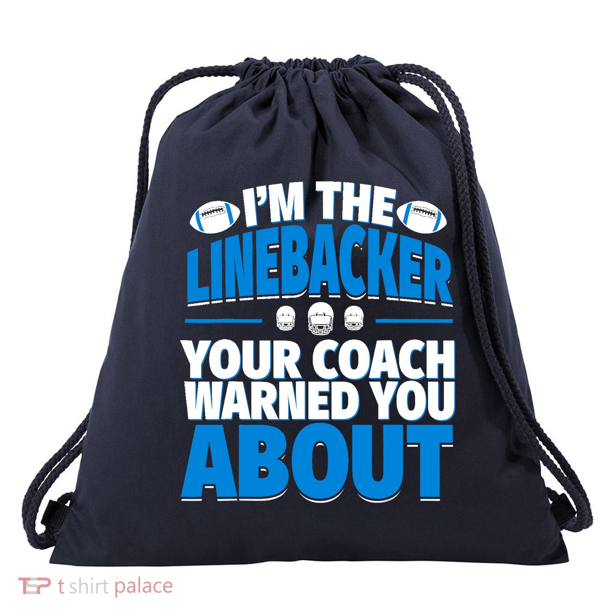 Linebacker Your Coach Warned You About - Football Linebacker Drawstring Bag