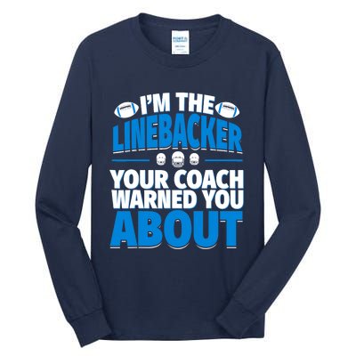 Linebacker Your Coach Warned You About - Football Linebacker Tall Long Sleeve T-Shirt