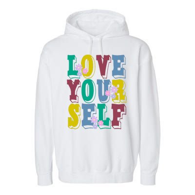 Love Yourself Cute Flower Garment-Dyed Fleece Hoodie