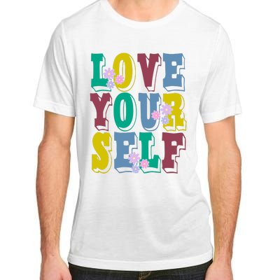 Love Yourself Cute Flower Adult ChromaSoft Performance T-Shirt