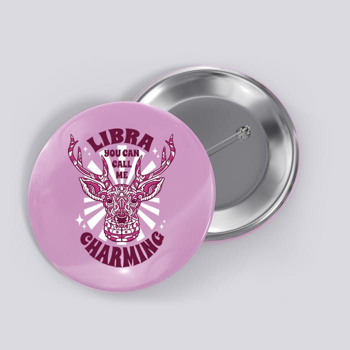 Libra You Can Call Me Charming Button