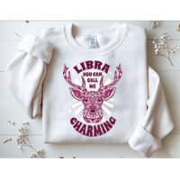 Libra You Can Call Me Charming Sweatshirt