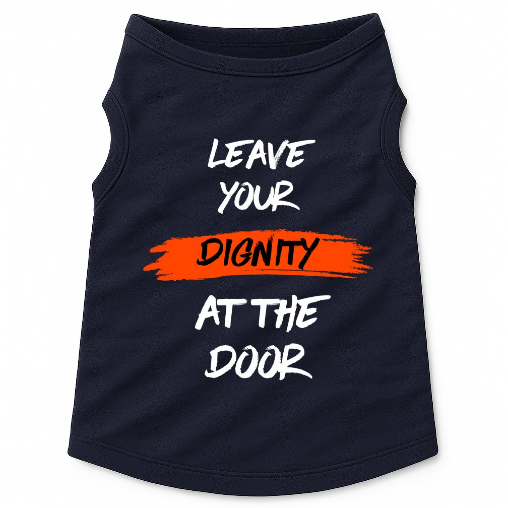 Leave Your Dignity At The Door Doggie Tank