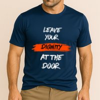 Leave Your Dignity At The Door Cooling Performance Crew T-Shirt