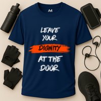 Leave Your Dignity At The Door Cooling Performance Crew T-Shirt