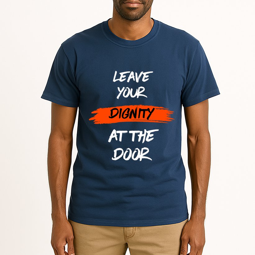 Leave Your Dignity At The Door Tall T-Shirt