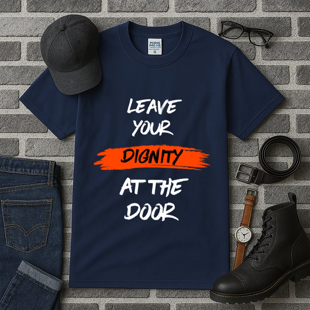 Leave Your Dignity At The Door Tall T-Shirt
