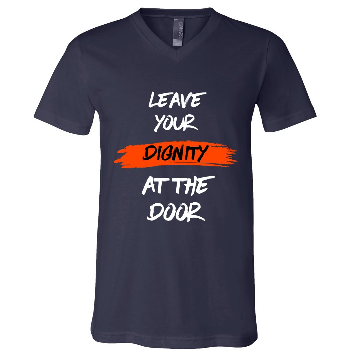 Leave Your Dignity At The Door V-Neck T-Shirt