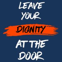 Leave Your Dignity At The Door Button