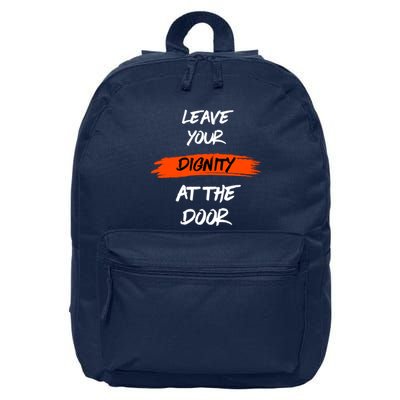 Leave Your Dignity At The Door 16 in Basic Backpack