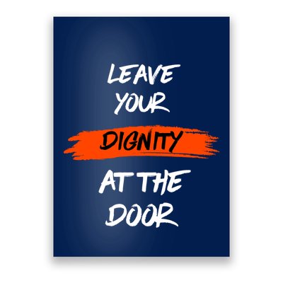 Leave Your Dignity At The Door Poster