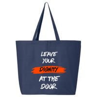 Leave Your Dignity At The Door 25L Jumbo Tote