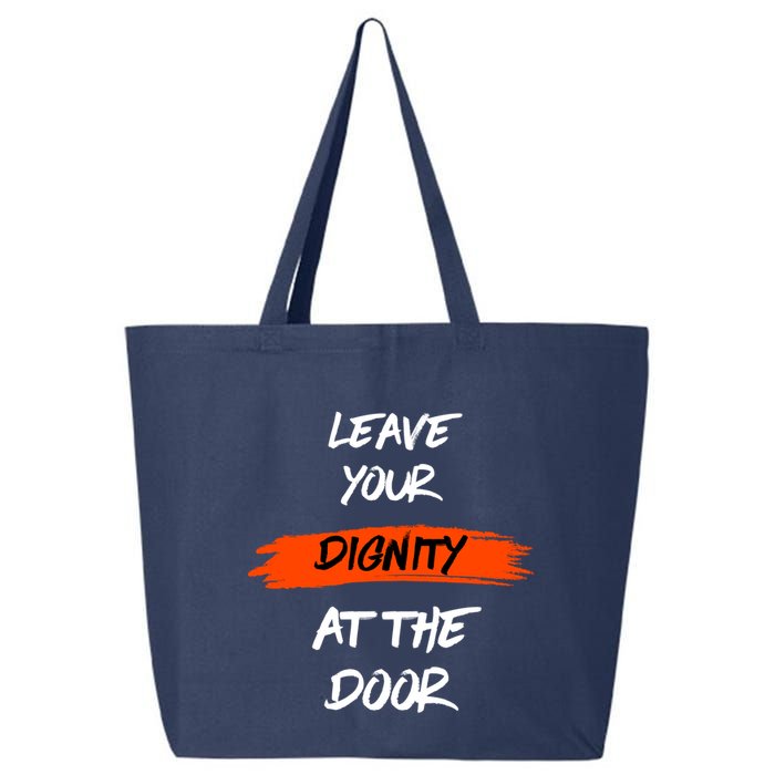 Leave Your Dignity At The Door 25L Jumbo Tote