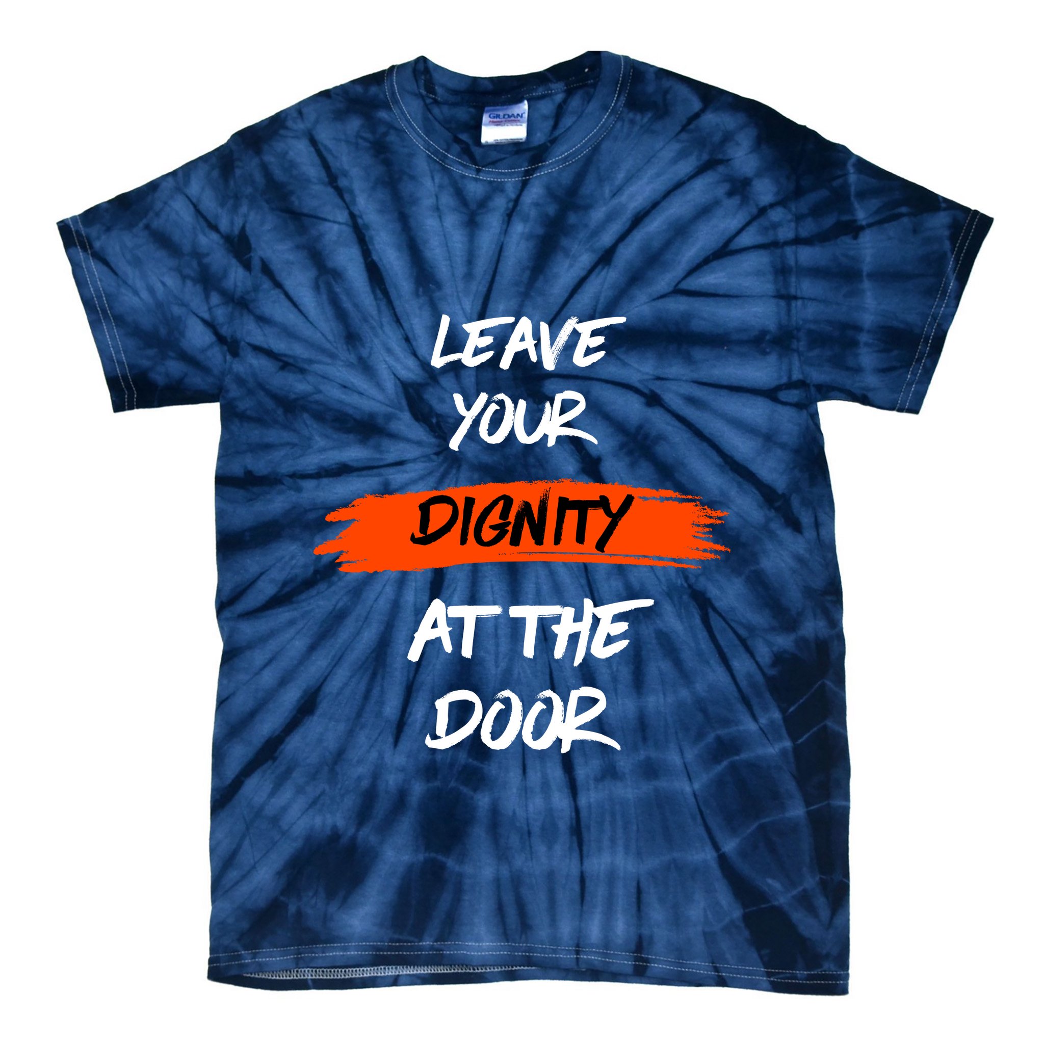 Leave Your Dignity At The Door Tie-Dye T-Shirt