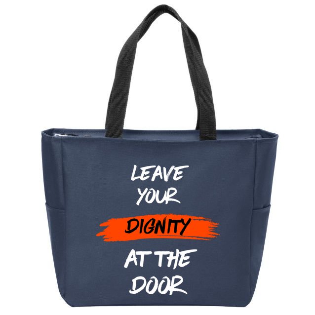 Leave Your Dignity At The Door Zip Tote Bag