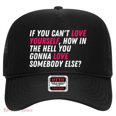 Love Yourself Drag Race Drag Queen Quote High Crown Mesh Back Trucker Hat