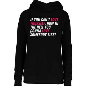 Love Yourself Drag Race Drag Queen Quote Womens Funnel Neck Pullover Hood