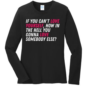 Love Yourself Drag Race Drag Queen Quote Ladies Long Sleeve Shirt