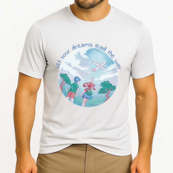Let Your Dreams Lead The Way Travel Performance Shirt