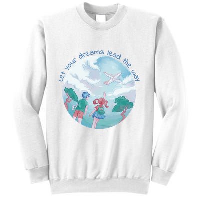Let Your Dreams Lead The Way Travel Sweatshirt