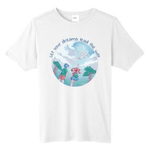 Let Your Dreams Lead The Way Travel Tall Fusion ChromaSoft Performance T-Shirt