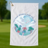 Let Your Dreams Lead The Way Travel Golf Towel