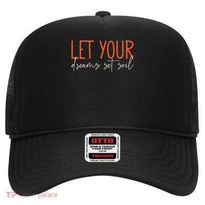 Let Your Dreams Set Soil God Faith Jesus High Crown Mesh Back Trucker Hat