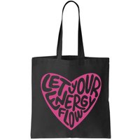 Let Your Energy Flow Heart Quote Bag