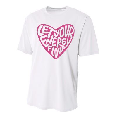 Let Your Energy Flow Heart Quote Performance Sprint T-Shirt