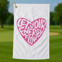 Let Your Energy Flow Heart Quote Golf Towel