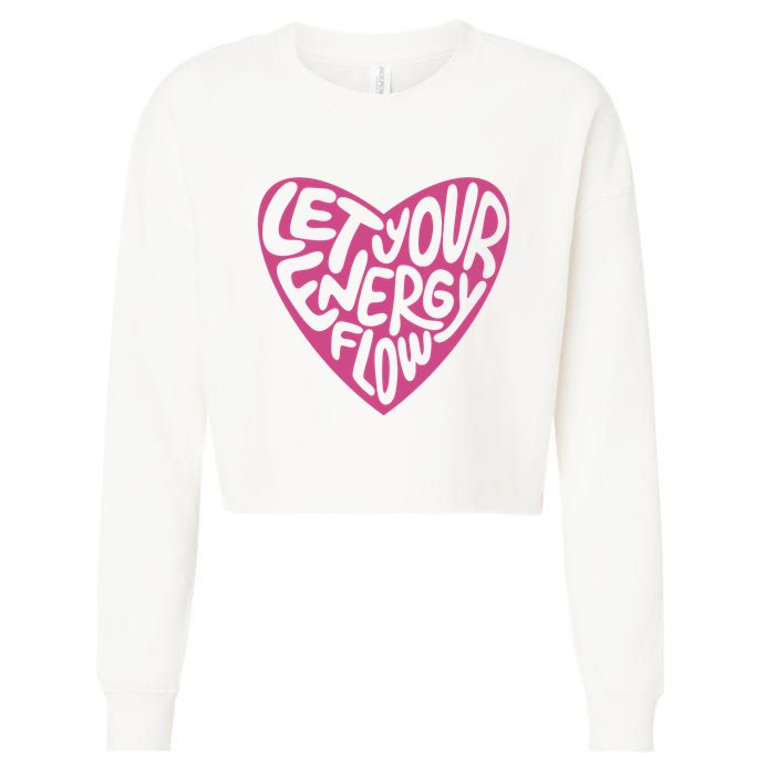 Let Your Energy Flow Heart Quote Cropped Pullover Crew