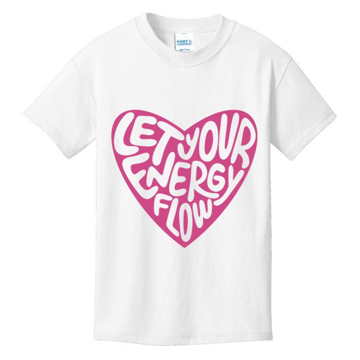 Let Your Energy Flow Heart Quote Kids T-Shirt