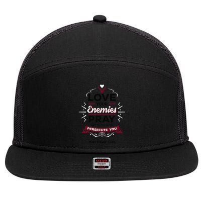 Love Your Enemies Pray For Those Who Persecute You Matthew 7 Panel Mesh Trucker Snapback Hat