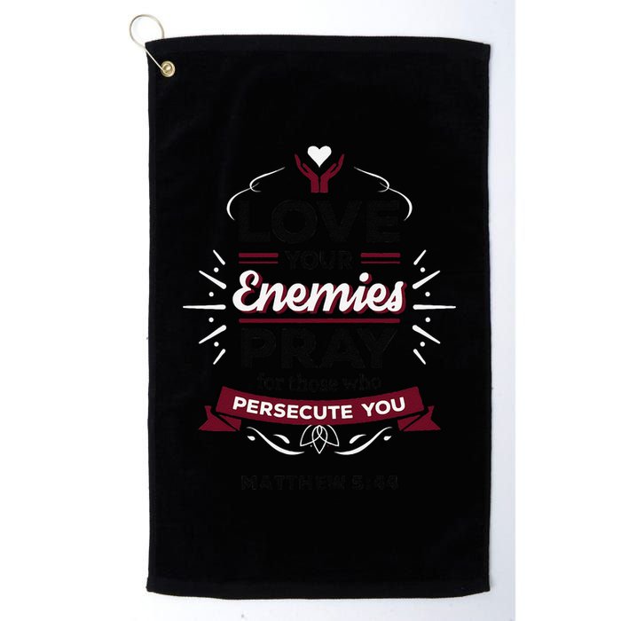 Love Your Enemies Pray For Those Who Persecute You Matthew Golf Towel