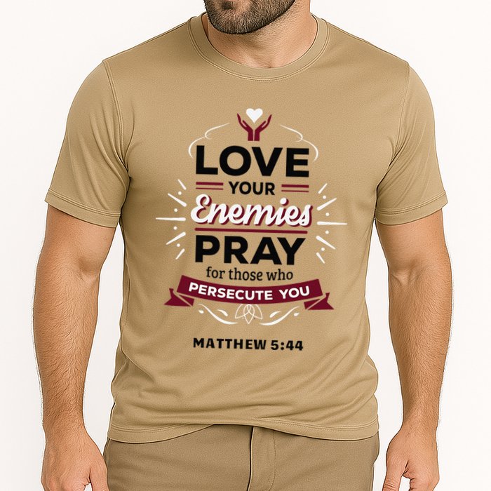 Love Your Enemies Pray For Those Who Persecute You Matthew Cooling Performance Crew T-Shirt