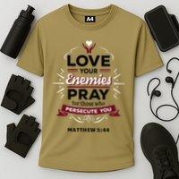 Love Your Enemies Pray For Those Who Persecute You Matthew Cooling Performance Crew T-Shirt