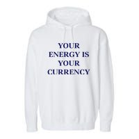 Lukacmp Your Energy Is Your Currency Garment-Dyed Fleece Hoodie