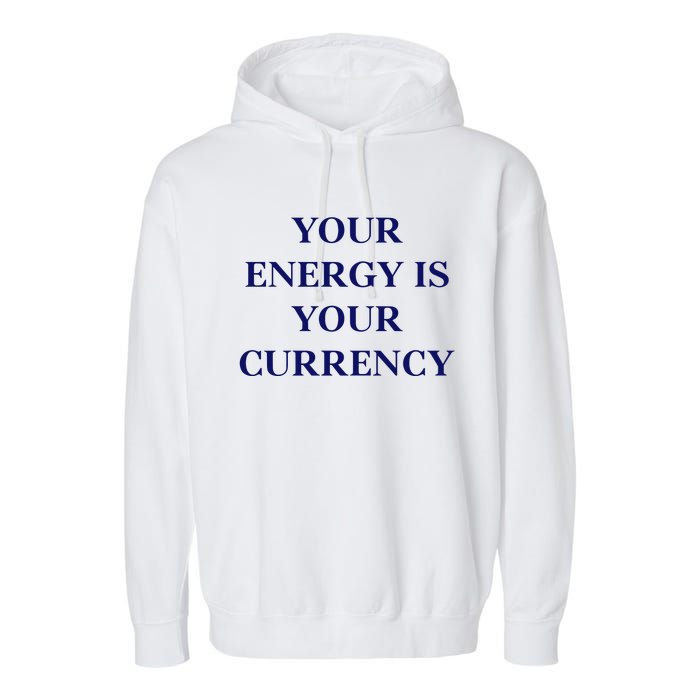 Lukacmp Your Energy Is Your Currency Garment-Dyed Fleece Hoodie