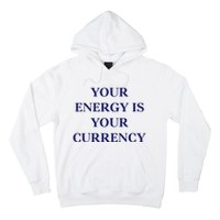 Lukacmp Your Energy Is Your Currency Hoodie