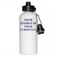 Lukacmp Your Energy Is Your Currency Aluminum Water Bottle 