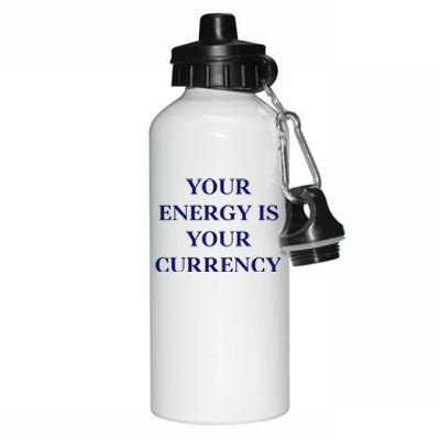 Lukacmp Your Energy Is Your Currency Aluminum Water Bottle