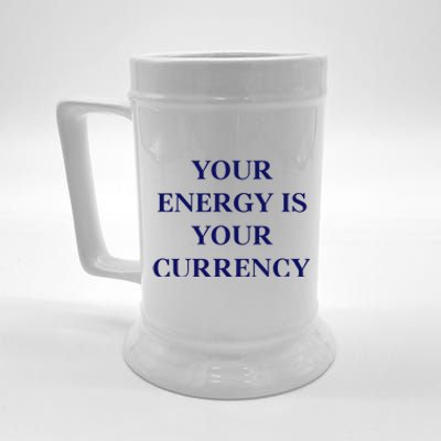 Lukacmp Your Energy Is Your Currency Beer Stein