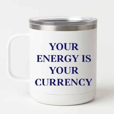 Lukacmp Your Energy Is Your Currency 12 oz Stainless Steel Tumbler Cup