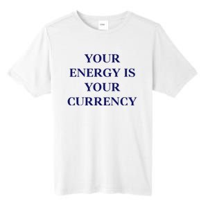 Lukacmp Your Energy Is Your Currency Tall Fusion ChromaSoft Performance T-Shirt