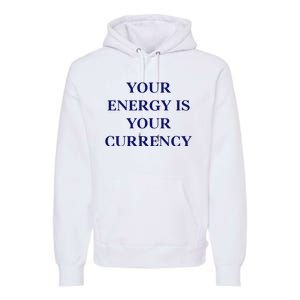 Lukacmp Your Energy Is Your Currency Premium Hoodie