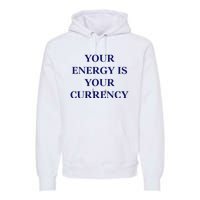 Lukacmp Your Energy Is Your Currency Premium Hoodie