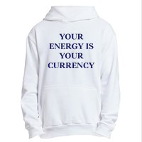 Lukacmp Your Energy Is Your Currency Urban Pullover Hoodie