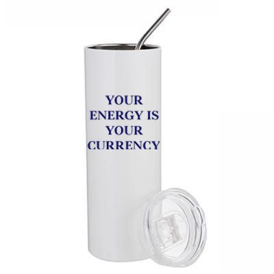 Lukacmp Your Energy Is Your Currency Stainless Steel Tumbler