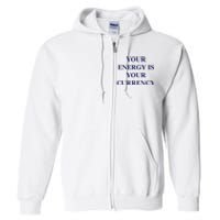 Lukacmp Your Energy Is Your Currency Full Zip Hoodie