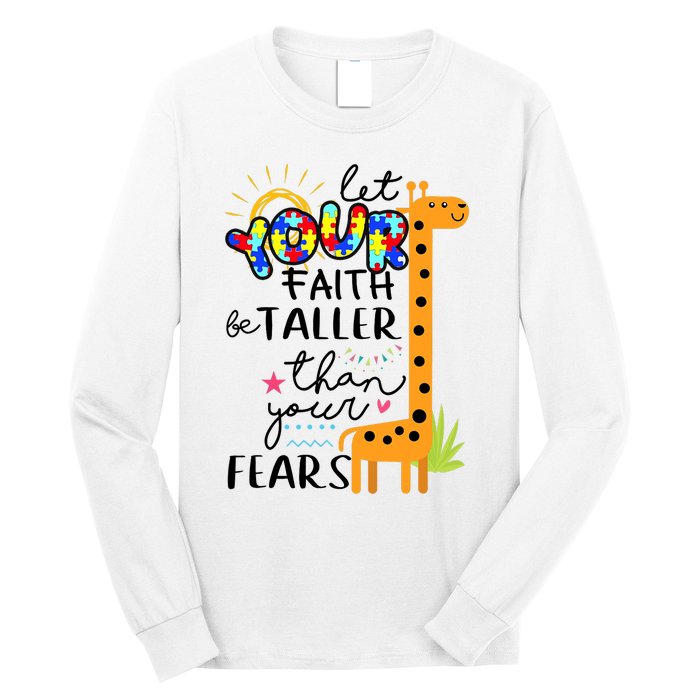 Let Your Faith Be Taller Than Your Fears Autism Long Sleeve Shirt